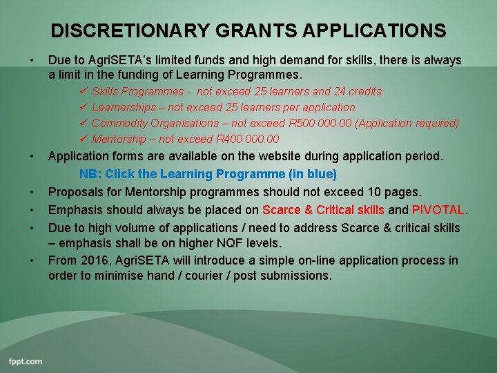 DISCRETIONARY GRANTS APPLICATIONS • Due to Agri. SETA’s limited funds and high demand for