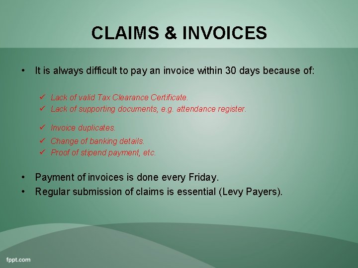 CLAIMS & INVOICES • It is always difficult to pay an invoice within 30