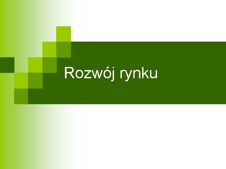 Rozwój rynku 