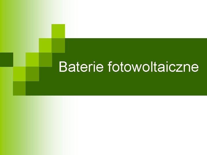 Baterie fotowoltaiczne Baterie fotowoltaiczne