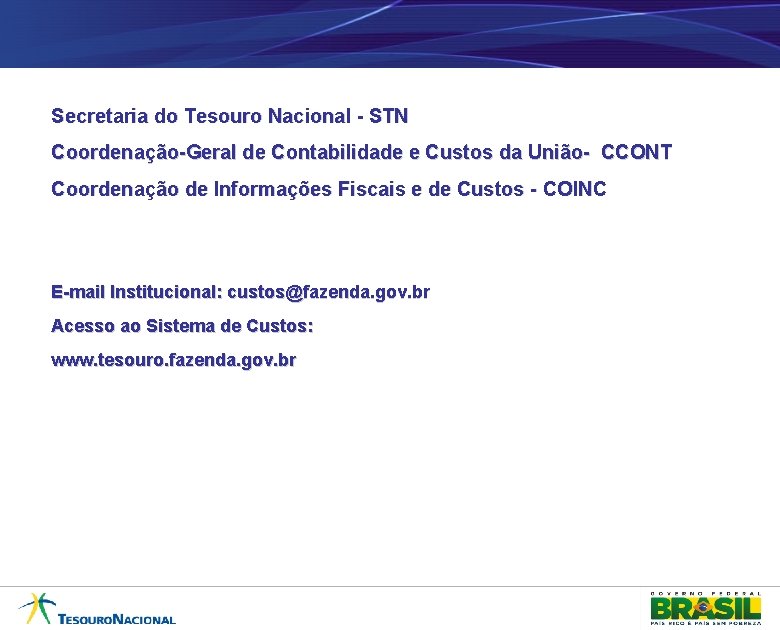 Secretaria do Tesouro Nacional - STN Coordenação-Geral de Contabilidade e Custos da União- CCONT