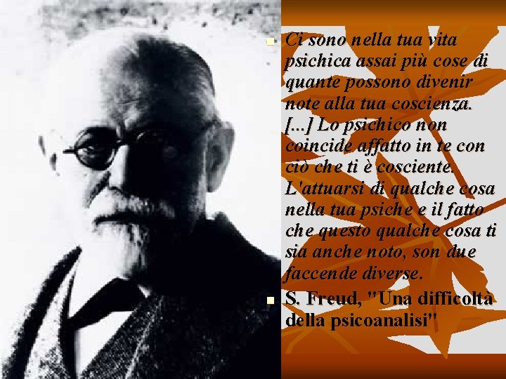 n n Ci sono nella tua vita psichica assai più cose di quante possono n n Ci sono nella tua vita psichica assai più cose di quante possono