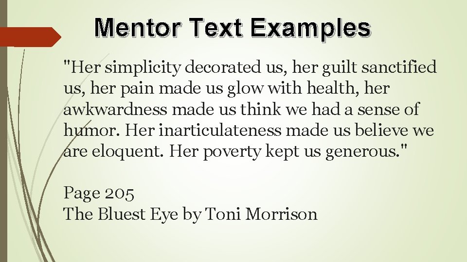 Mentor Text Examples "Her simplicity decorated us, her guilt sanctified us, her pain made