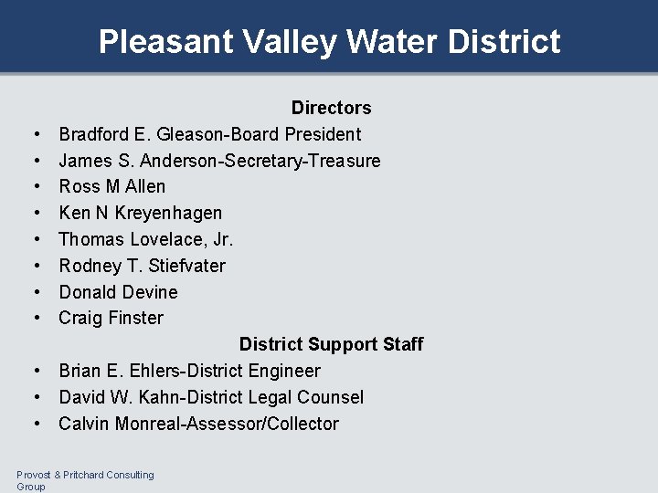 Pleasant Valley Water District • • • Directors Bradford E. Gleason-Board President James S.