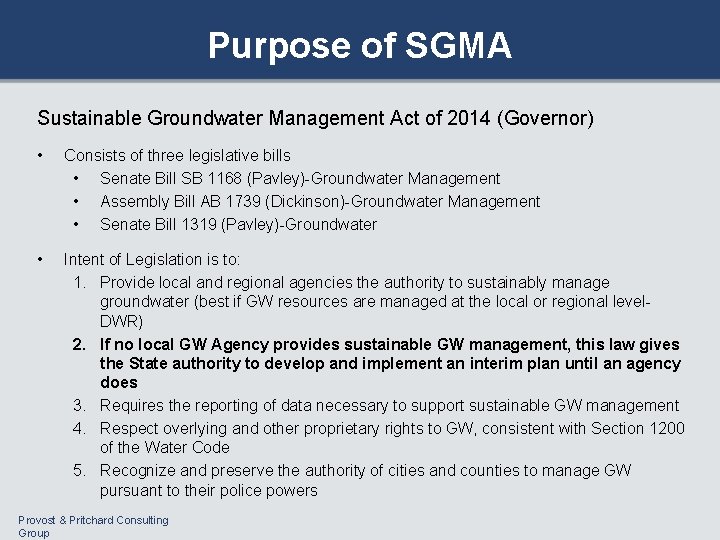 Purpose of SGMA Sustainable Groundwater Management Act of 2014 (Governor) • Consists of three