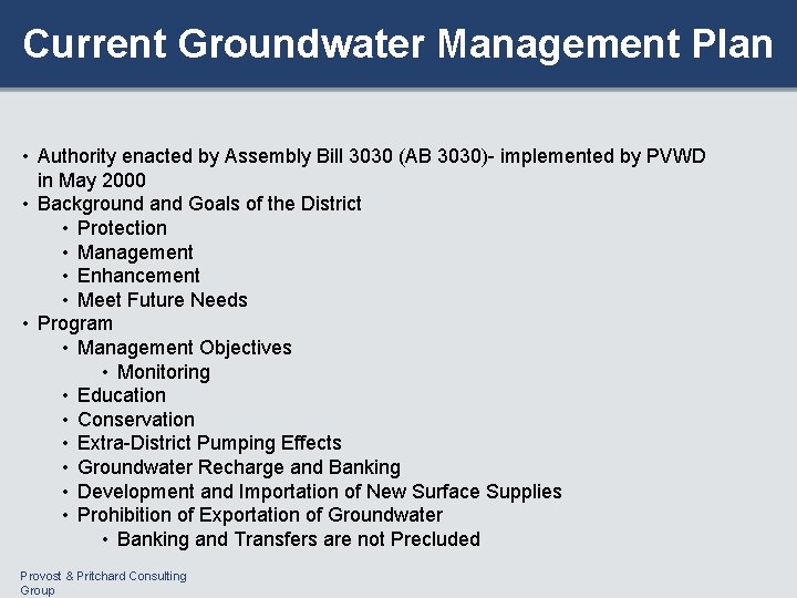 Current Groundwater Management Plan • Authority enacted by Assembly Bill 3030 (AB 3030)- implemented