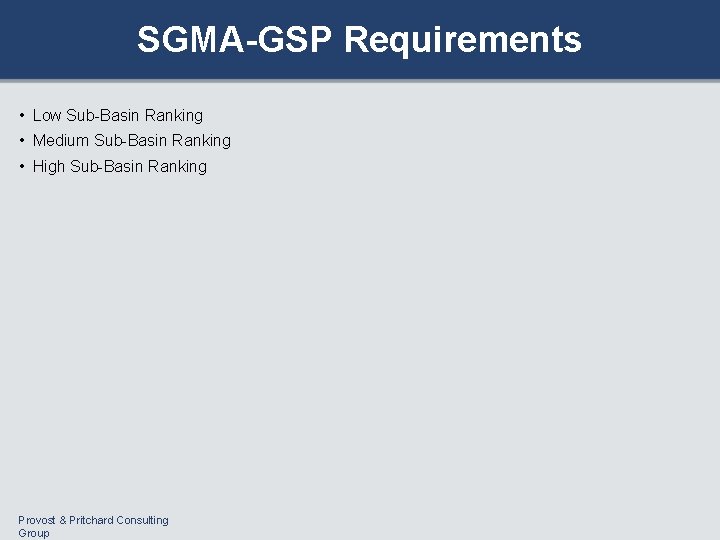 SGMA-GSP Requirements • Low Sub-Basin Ranking • Medium Sub-Basin Ranking • High Sub-Basin Ranking