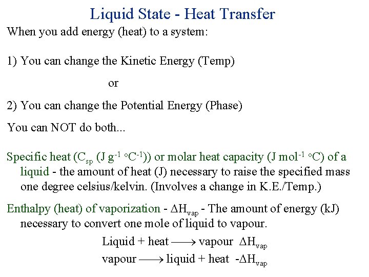 Liquid State - Heat Transfer When you add energy (heat) to a system: 1)