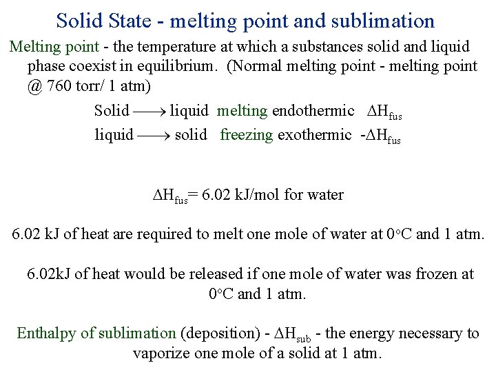 Solid State - melting point and sublimation Melting point - the temperature at which