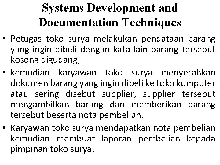 Systems Development and Documentation Techniques • Petugas toko surya melakukan pendataan barang yang ingin