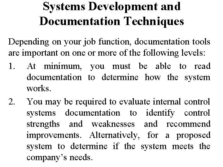 Systems Development and Documentation Techniques Depending on your job function, documentation tools are important