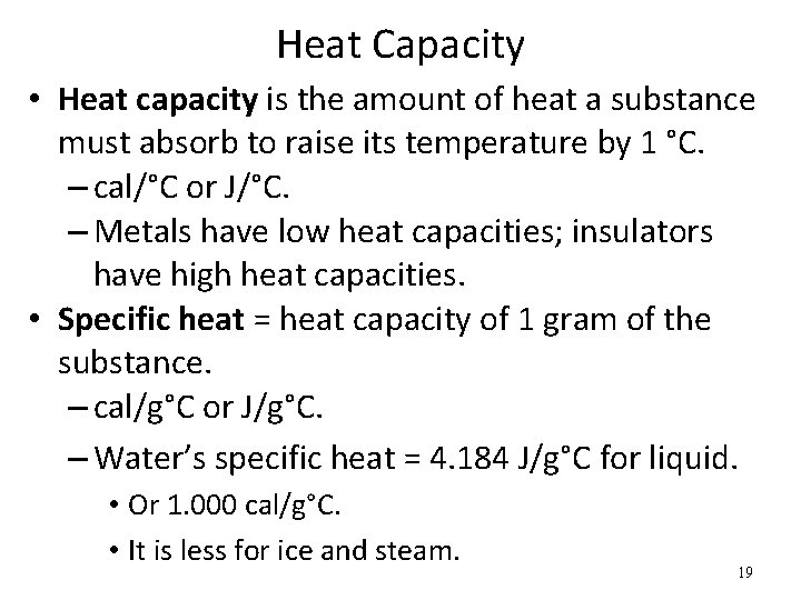 Heat Capacity • Heat capacity is the amount of heat a substance must absorb Heat Capacity • Heat capacity is the amount of heat a substance must absorb