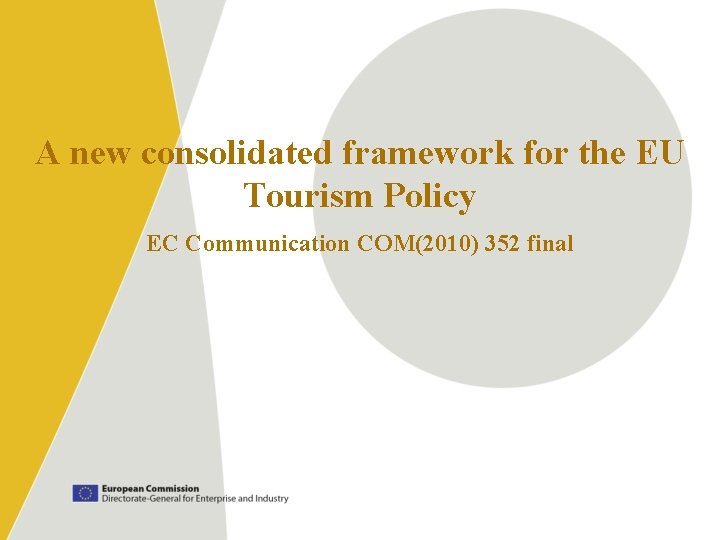A new consolidated framework for the EU Tourism Policy EC Communication COM(2010) 352 final