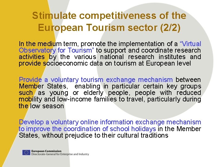 Stimulate competitiveness of the European Tourism sector (2/2) In the medium term, promote the