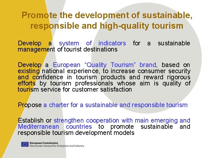 Promote the development of sustainable, responsible and high-quality tourism Develop a system of indicators