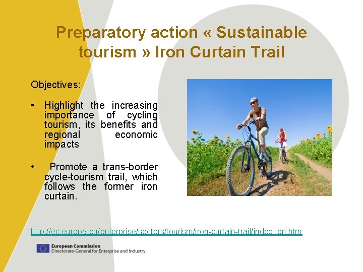 Preparatory action « Sustainable tourism » Iron Curtain Trail Objectives: • Highlight the increasing