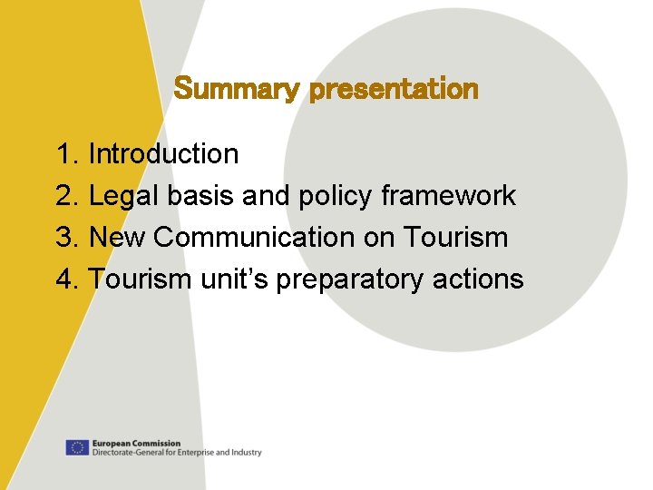 Summary presentation 1. Introduction 2. Legal basis and policy framework 3. New Communication on