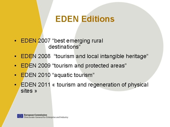 EDEN Editions • EDEN 2007 “best emerging rural destinations” • EDEN 2008 “tourism and