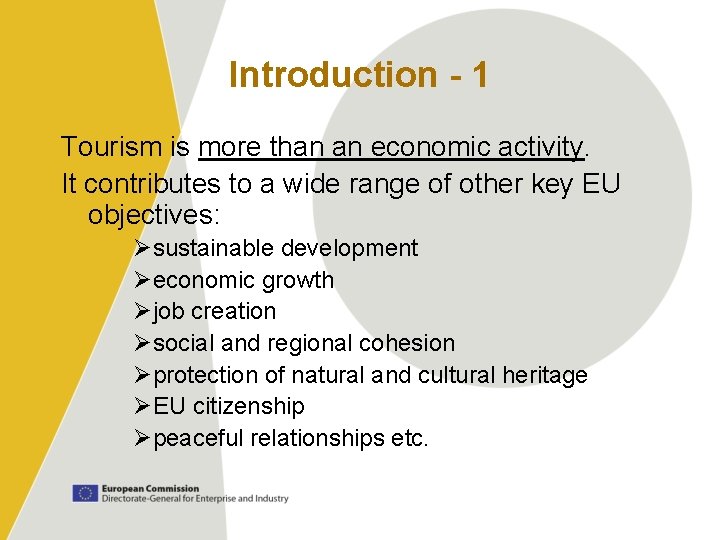 Introduction - 1 Tourism is more than an economic activity. It contributes to a