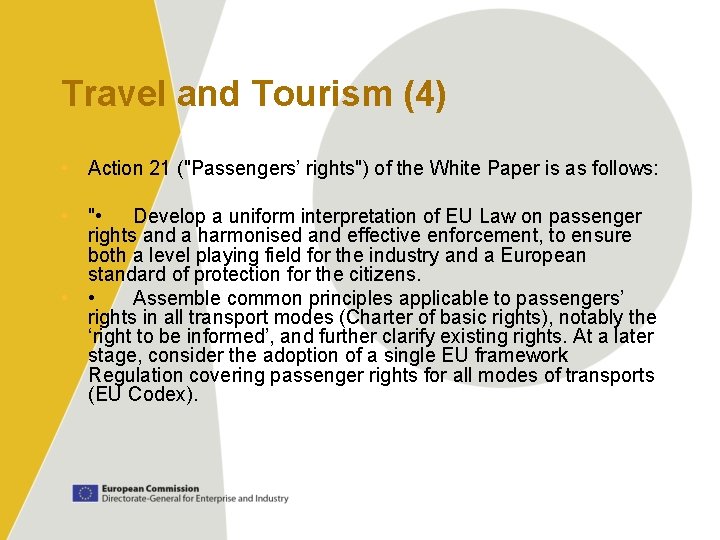 Travel and Tourism (4) • Action 21 ("Passengers’ rights") of the White Paper is