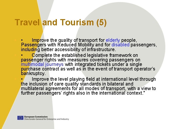 Travel and Tourism (5) • • Improve the quality of transport for elderly people,