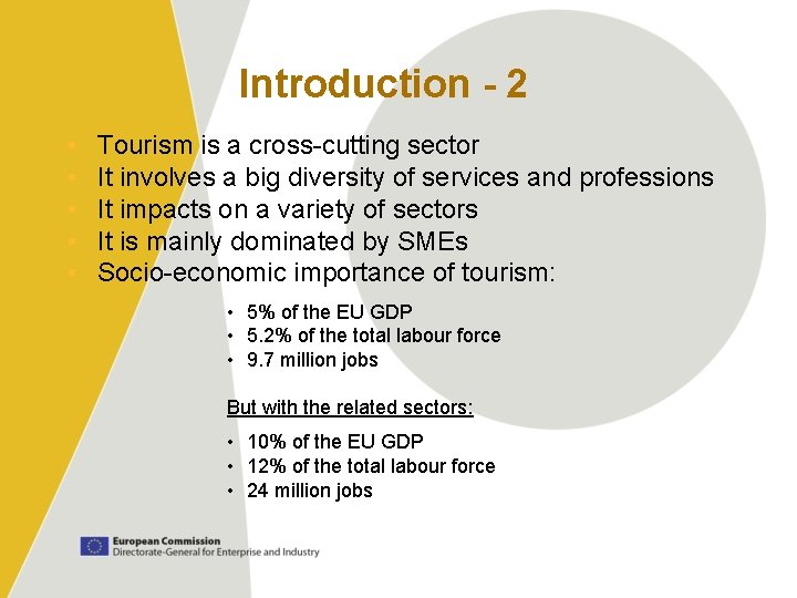 Introduction - 2 • • • Tourism is a cross-cutting sector It involves a