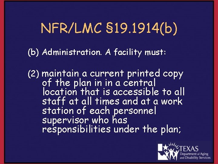NFR/LMC § 19. 1914(b) Administration. A facility must: (2) maintain a current printed copy