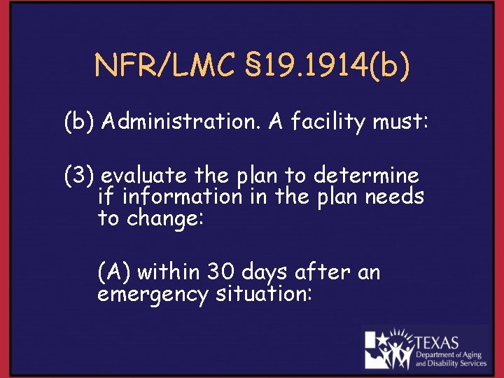 NFR/LMC § 19. 1914(b) Administration. A facility must: (3) evaluate the plan to determine