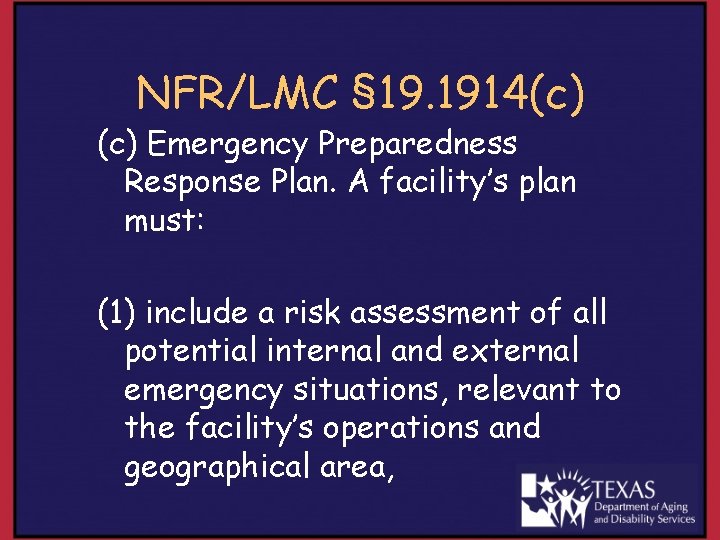 NFR/LMC § 19. 1914(c) Emergency Preparedness Response Plan. A facility’s plan must: (1) include