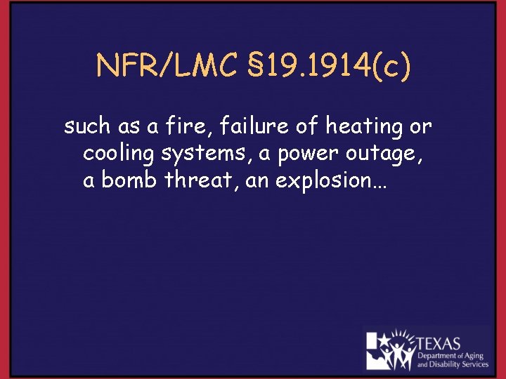 NFR/LMC § 19. 1914(c) such as a fire, failure of heating or cooling systems,