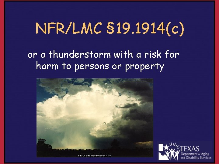 NFR/LMC § 19. 1914(c) or a thunderstorm with a risk for harm to persons