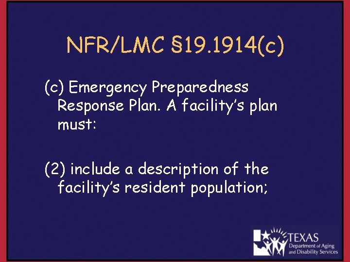 NFR/LMC § 19. 1914(c) Emergency Preparedness Response Plan. A facility’s plan must: (2) include