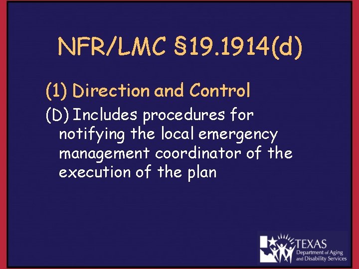 NFR/LMC § 19. 1914(d) (1) Direction and Control (D) Includes procedures for notifying the