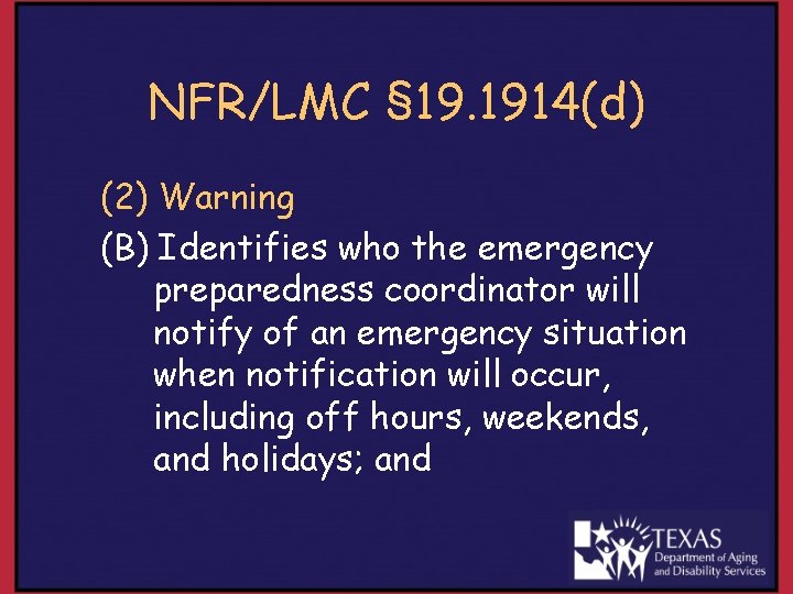 NFR/LMC § 19. 1914(d) (2) Warning (B) Identifies who the emergency preparedness coordinator will