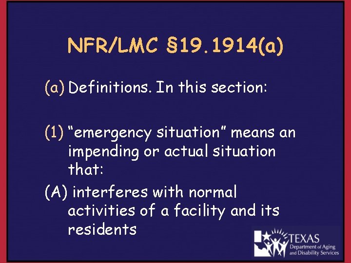 NFR/LMC § 19. 1914(a) Definitions. In this section: (1) “emergency situation” means an impending