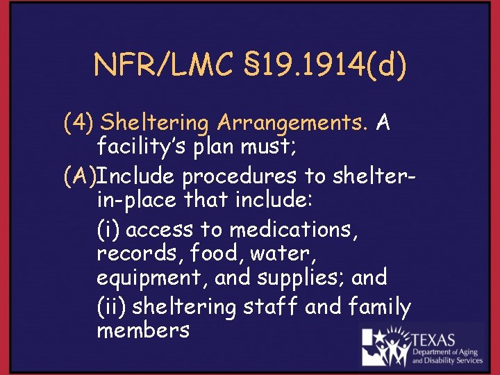 NFR/LMC § 19. 1914(d) (4) Sheltering Arrangements. A facility’s plan must; (A)Include procedures to