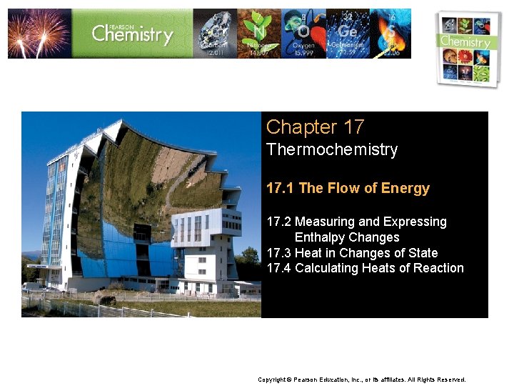 Chapter 17 Thermochemistry 17. 1 The Flow of Energy 17. 2 Measuring and Expressing
