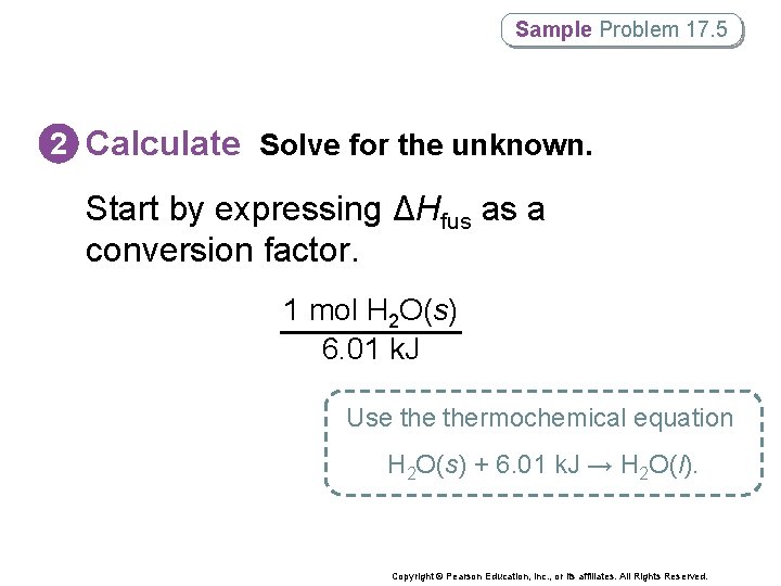 Sample Problem 17. 5 2 Calculate Solve for the unknown. Start by expressing ΔHfus