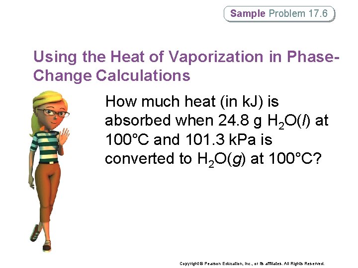Sample Problem 17. 6 Using the Heat of Vaporization in Phase. Change Calculations How