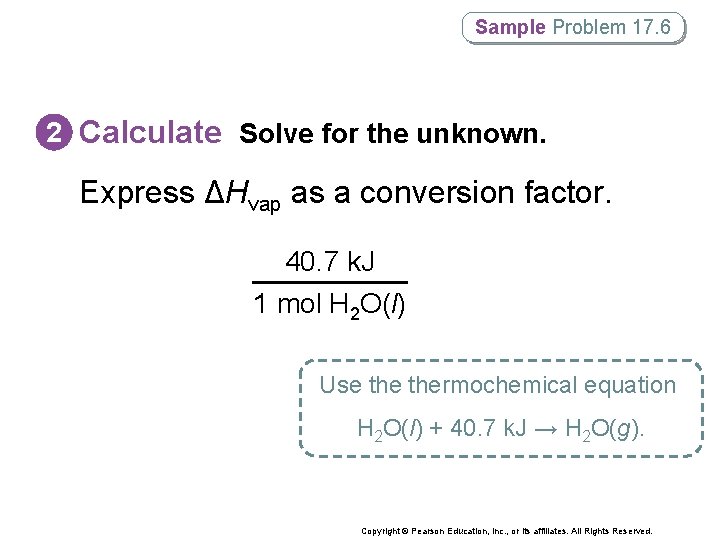 Sample Problem 17. 6 2 Calculate Solve for the unknown. Express ΔHvap as a