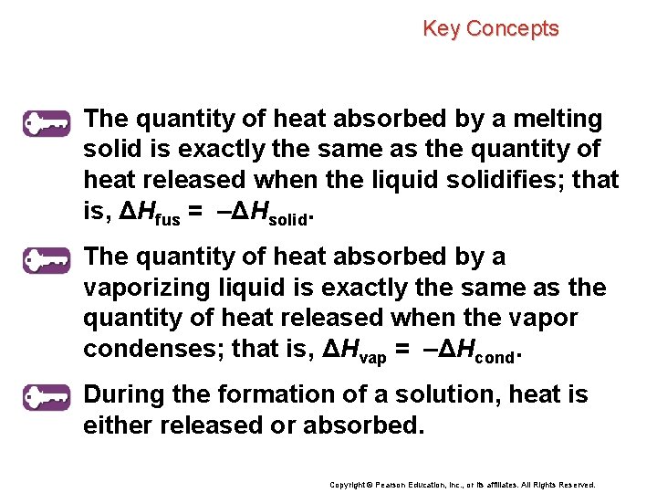 Key Concepts The quantity of heat absorbed by a melting solid is exactly the