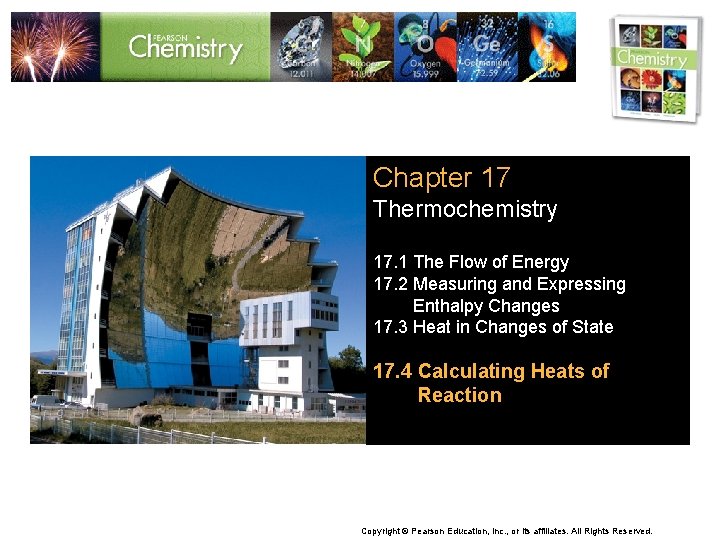 Chapter 17 Thermochemistry 17. 1 The Flow of Energy 17. 2 Measuring and Expressing