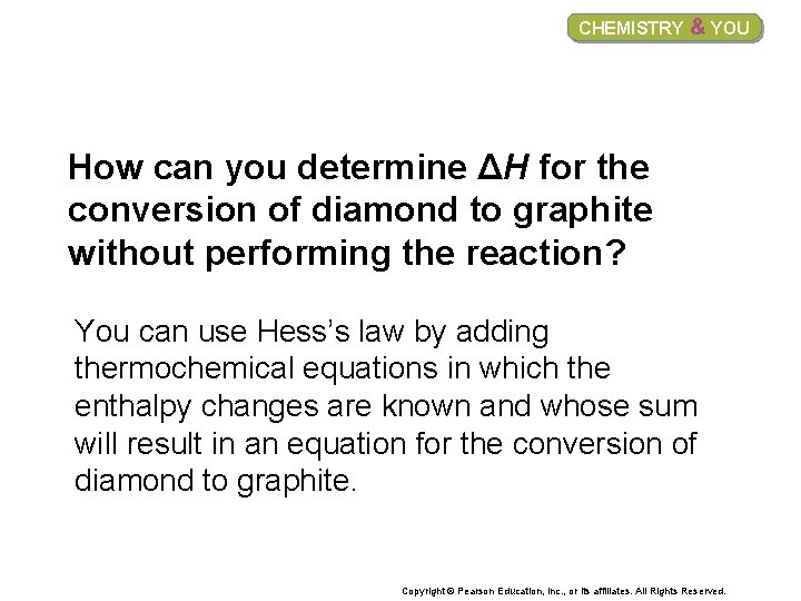CHEMISTRY & YOU How can you determine ΔH for the conversion of diamond to