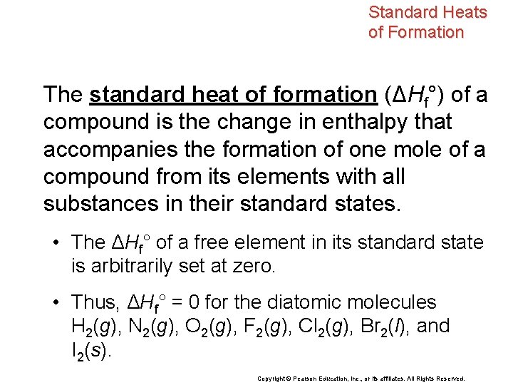 Standard Heats of Formation The standard heat of formation (ΔHf°) of a compound is