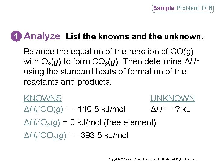 Sample Problem 17. 8 1 Analyze List the knowns and the unknown. Balance the