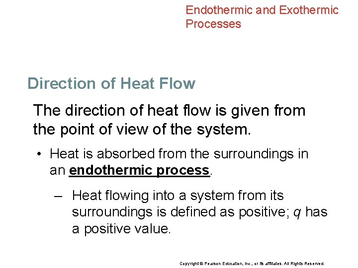 Endothermic and Exothermic Processes Direction of Heat Flow The direction of heat flow is