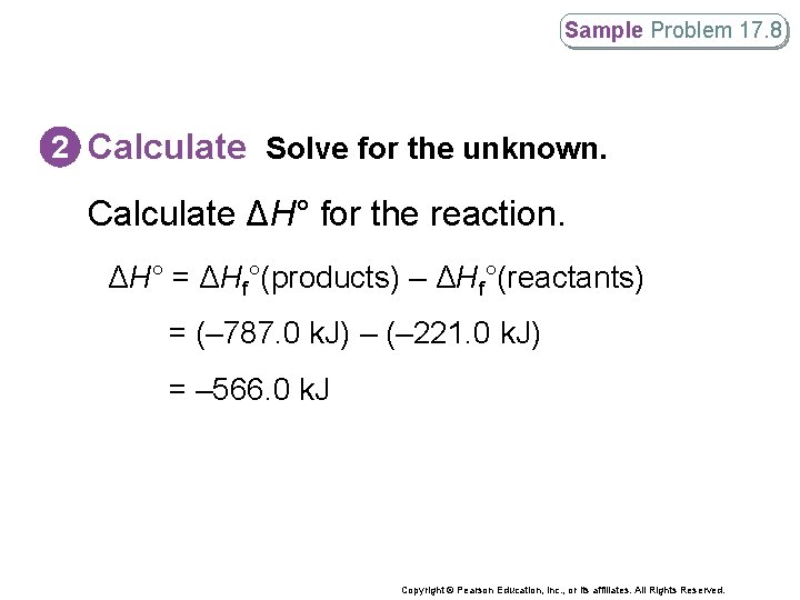 Sample Problem 17. 8 2 Calculate Solve for the unknown. Calculate ΔH° for the