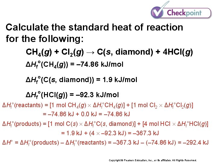 Calculate the standard heat of reaction for the following: CH 4(g) + Cl 2(g)