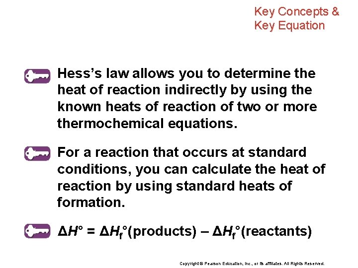 Key Concepts & Key Equation Hess’s law allows you to determine the heat of