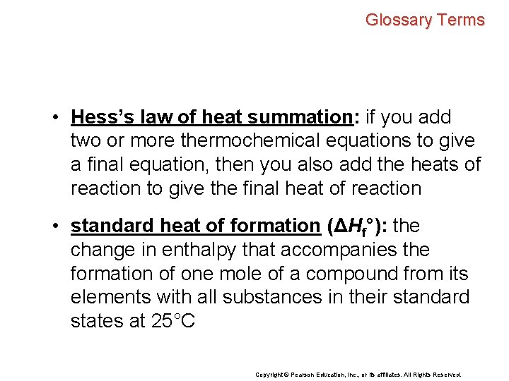 Glossary Terms • Hess’s law of heat summation: if you add two or more